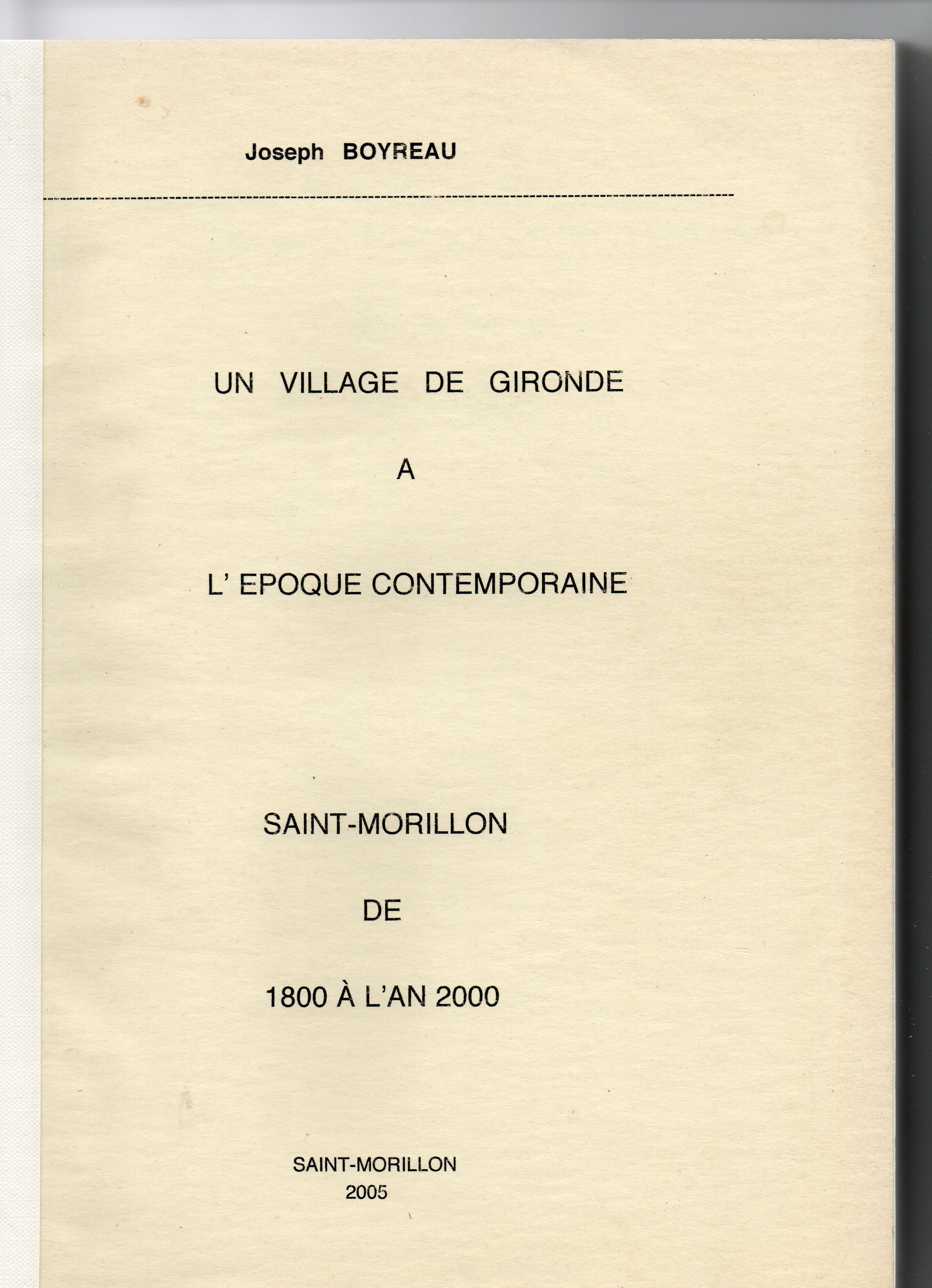 Histoire de Saint Morillon de 1800 à 2000 -  par Joseph Boyreau( 1927/2019)